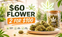 Promotional image for $60 Flower 3.5g: 2 for $100 Promotional image for $60 Flower 3.5g: 2 for $100