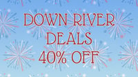 Promotional image for Down River Deals 40% OFF! Promotional image for Down River Deals 40% OFF!