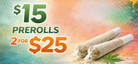 Promotional image for $15 Prerolls: 2 FOR $25 Promotional image for $15 Prerolls: 2 FOR $25