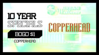 Promotional image for 10yr Copperhead - BOGO