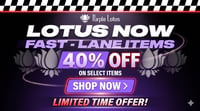 Promotional image for LOTUS NOW - FAST LANE 40% OFF ITEMS