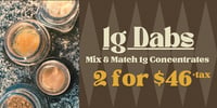 Promotional image for Mix n Match 1g Concentrates | 2 for $46