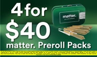 Promotional image for 4 for $40 matter. 1.75g Pre Roll Packs