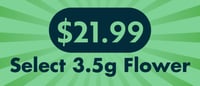 Promotional image for Select 3.5g Flower $21.99
