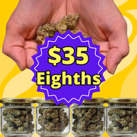 Promotional image for $35 Eighths - 3 for $80 Promotional image for $35 Eighths - 3 for $80