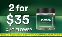 Promotional image for 2 for $35 matter. 3.5g Flower