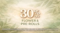 Promotional image for 30% Off  Flower & Pre-Rolls