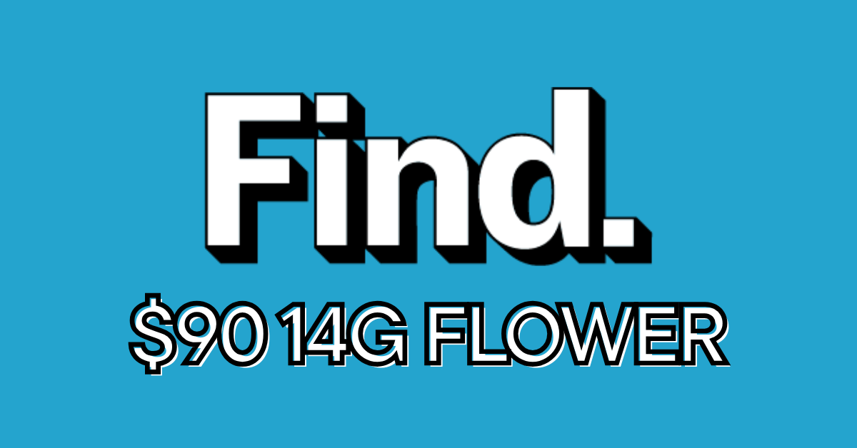$90 Find 14g Flower special