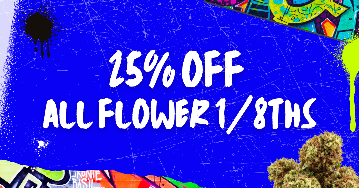 25% Off All Flower 1/8ths special