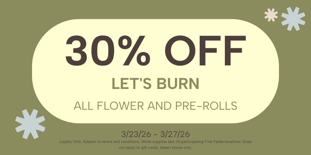 Let's Burn Flower & Pre-Rolls | 30% off special
