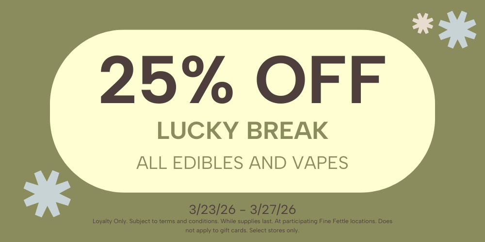 Lucky Break Edibles & Vapes | 25% off special