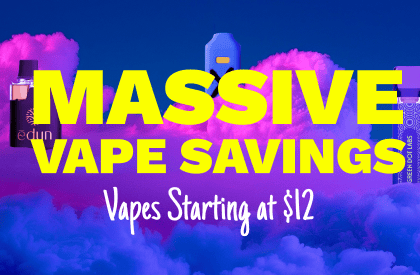Massive Vape Saving - Vapes Starting at $12