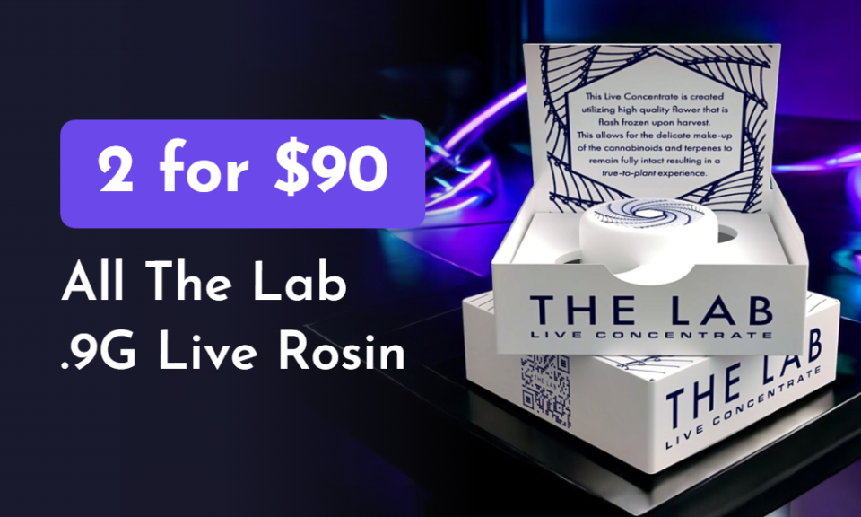 2 for $90: The Lab Live Rosin 0.9g special