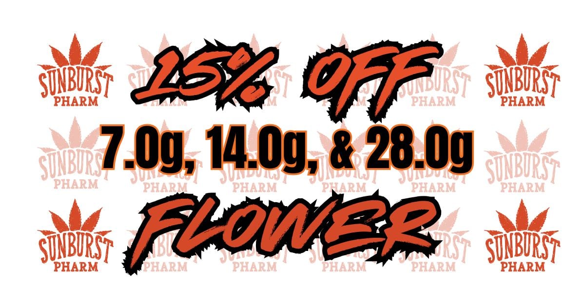 15% Off 7g, 14g, 28g Flower special