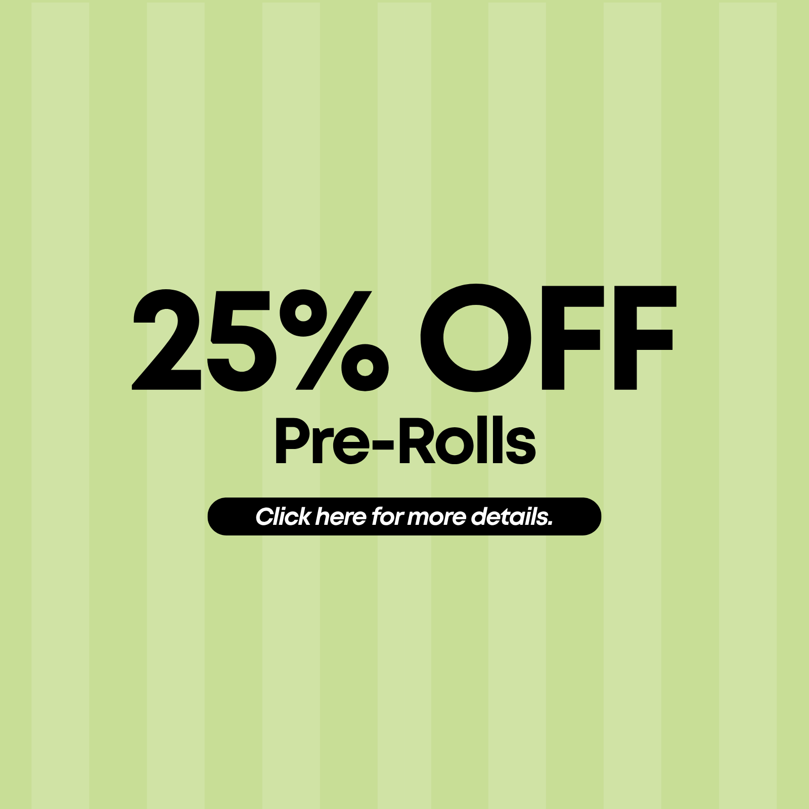 25% Off Pre-Rolls special