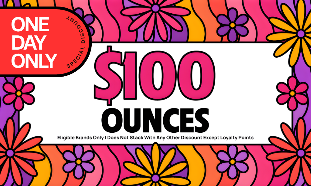 SELECT OUNCES $100 - One Day Only! special