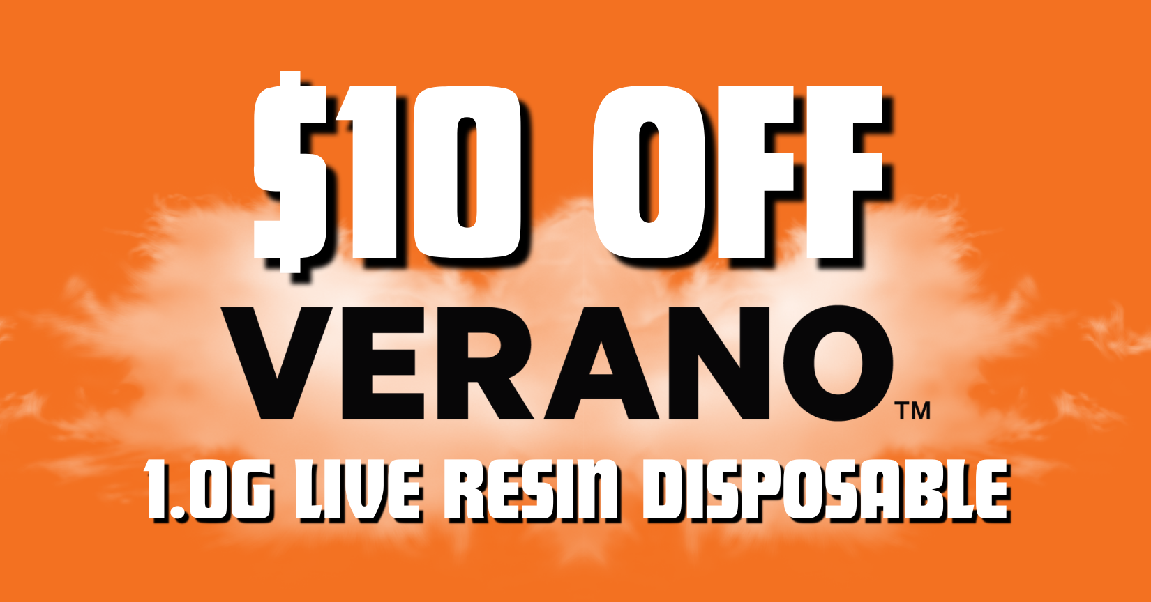 $10 Off Verano 1.0g L.R. Disposables special