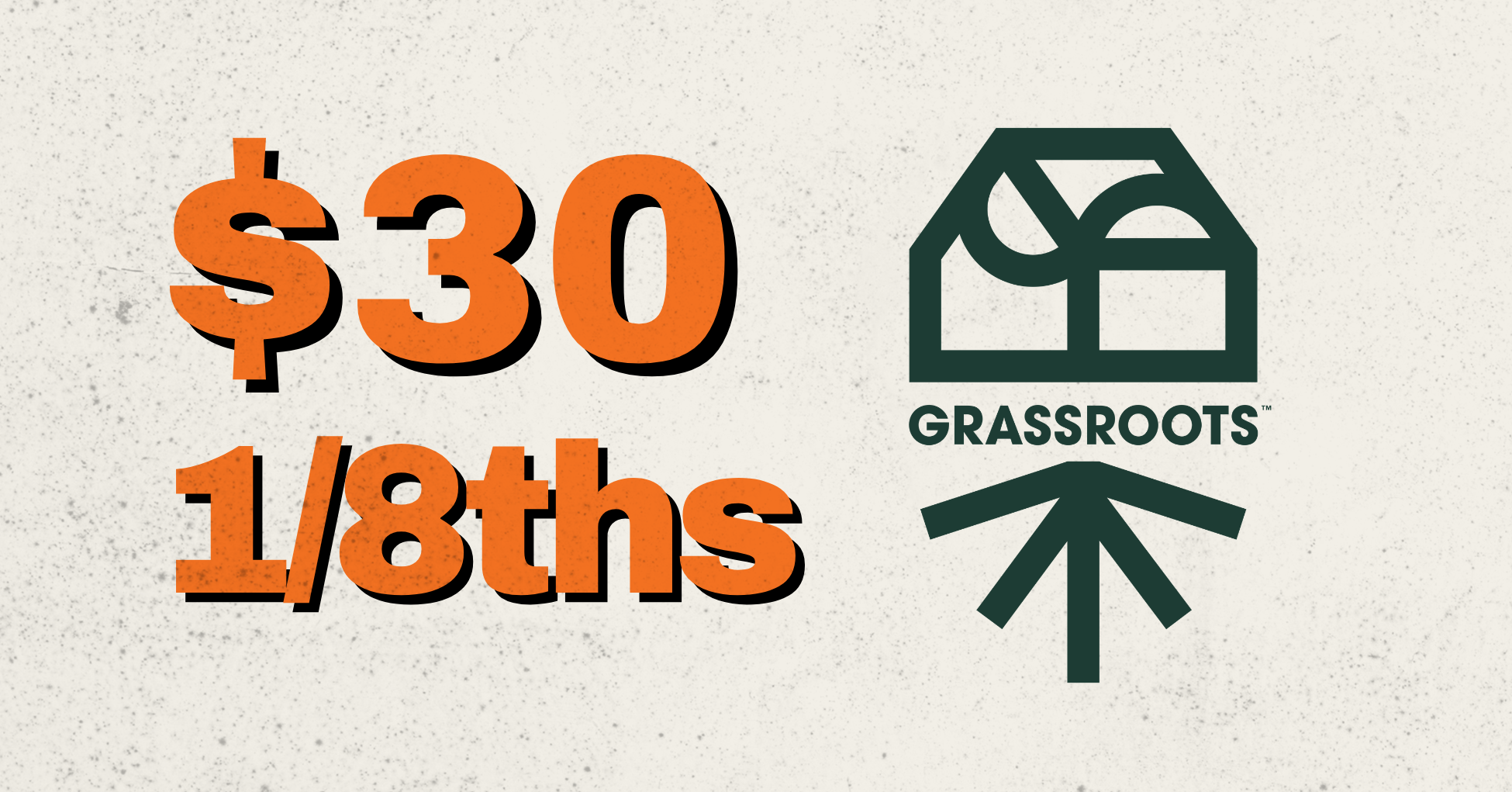 $30 Grassroots Flower 1/8ths  special