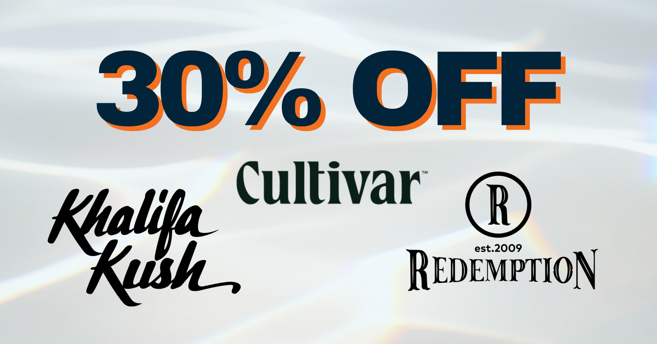 30% Off Redemption, Khalifa, & Cultivar  special