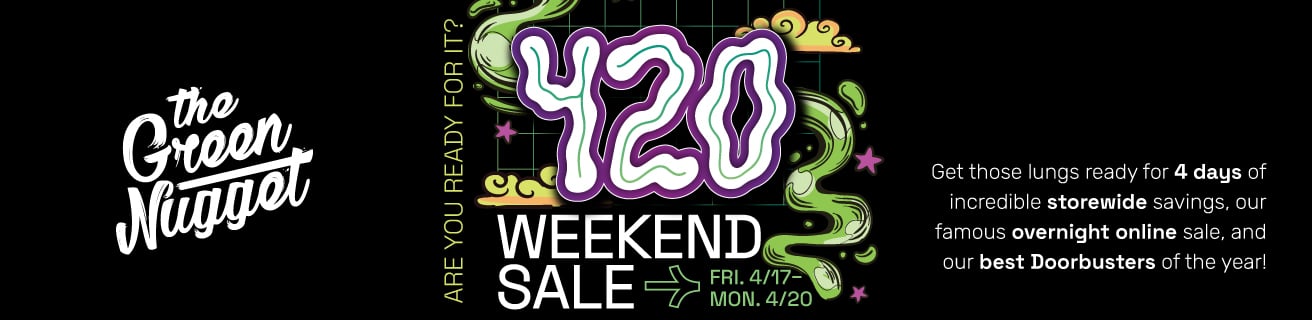 The 2026 420 Weekend Sale is FRI. 4/17 - MON. 4/20 at The Green Nugget Dispensaries! Get those lungs ready for 4 days of incredible storewide savings, our famous overnight online sale, and our best Doorbusters of the year!