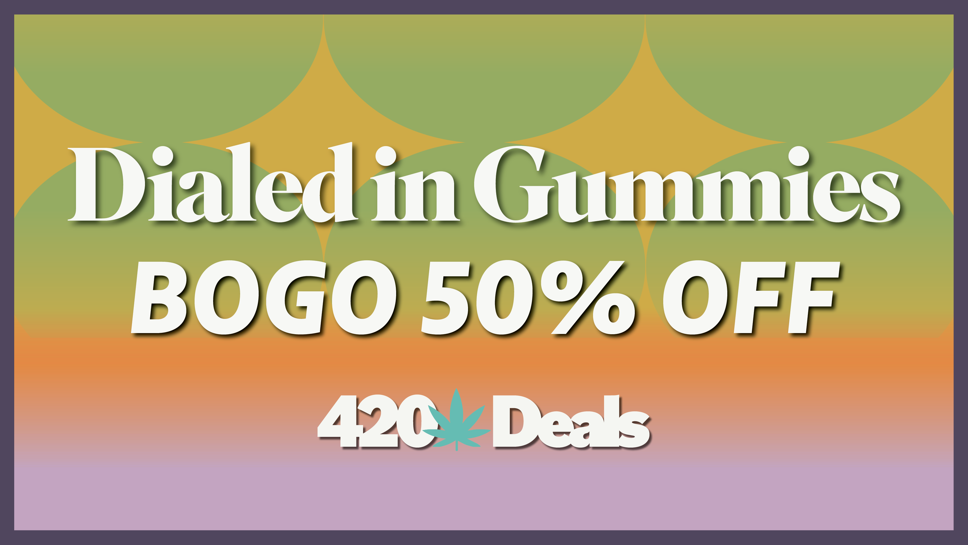 BOGO 50% Off Dialed in Gummies special