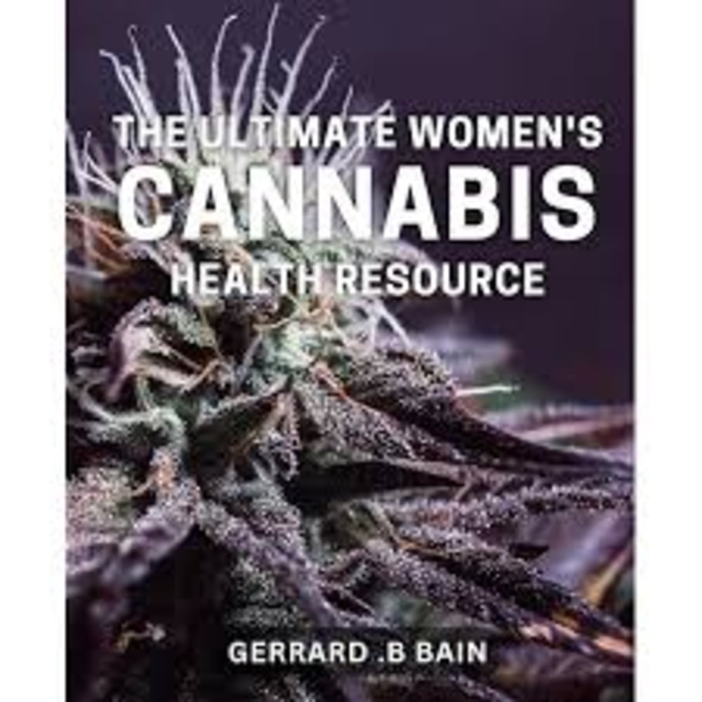 The Ultimate Women's Cannabis Health Resource: Discover Natural Wellness 
