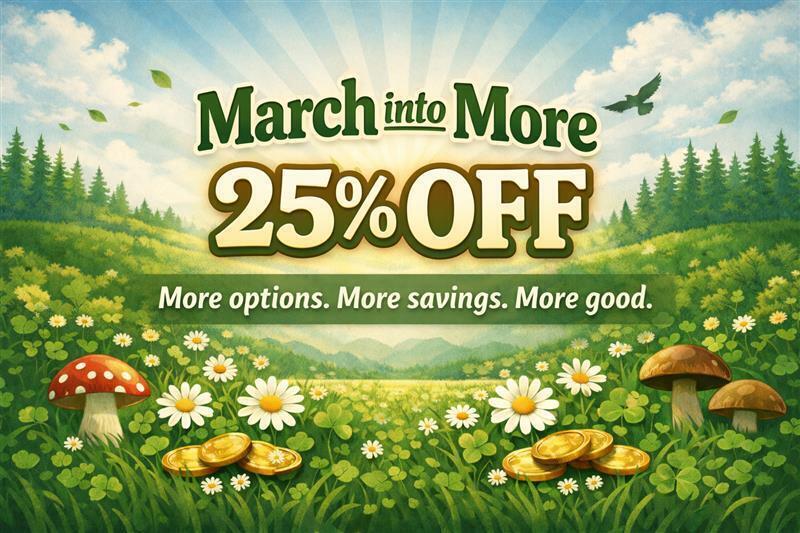 25% OFF MARCH INTO MORE SAVINGS! special