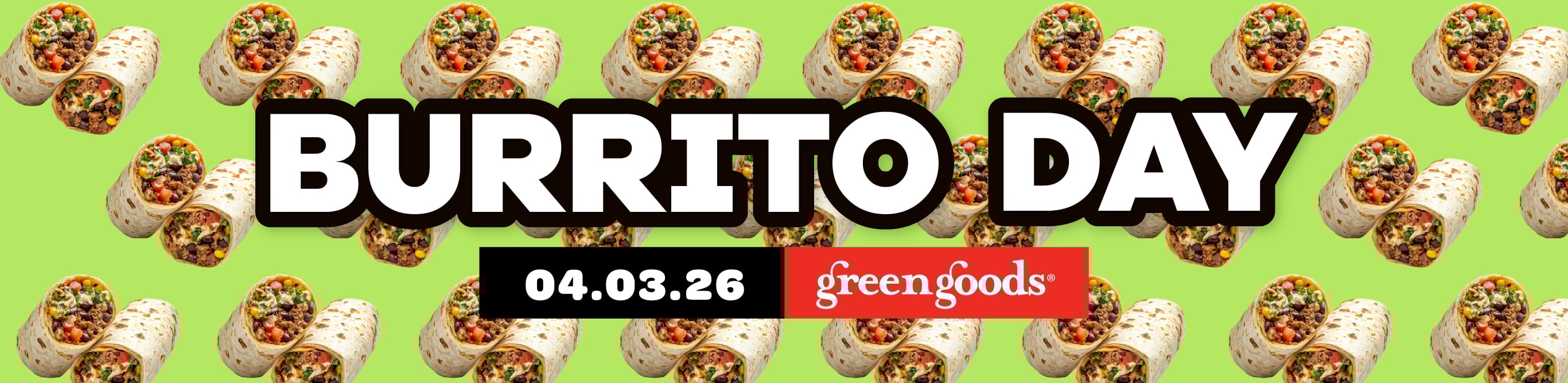 Don't Forget To Ask About Our Burrito Day Raffle!