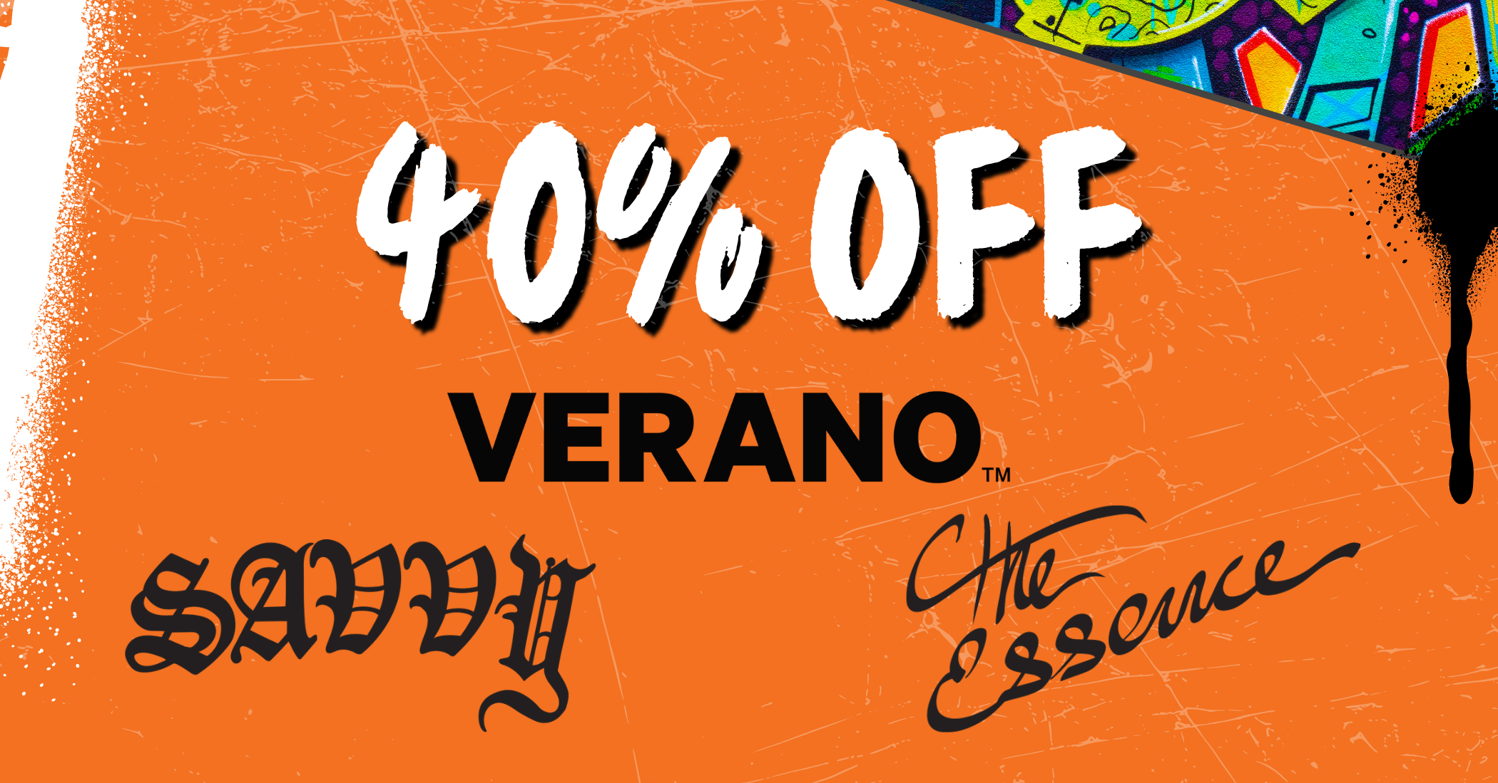 40% Off Verano, Savvy, & Essence Product special