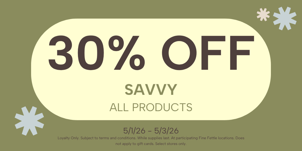 Savvy | All Products | 30% Off special