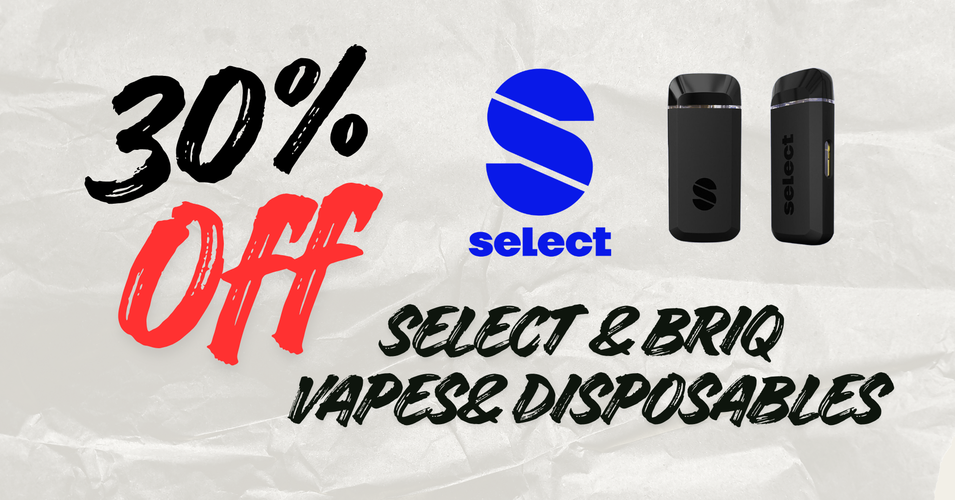 30% Off Select & Briq Vapes/Disposables special