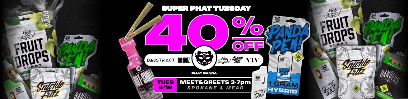 Score big with 40% OFF All Phat Panda Brands including Dabstract, Snickle Fritz, Hot Sugar, Hot Shotz, and Six Fifths during Super Phat Tuesday on June 16th at all The Green Nugget Dispensaries! Meet & Greets from 3-7pm in Spokane and Mead!