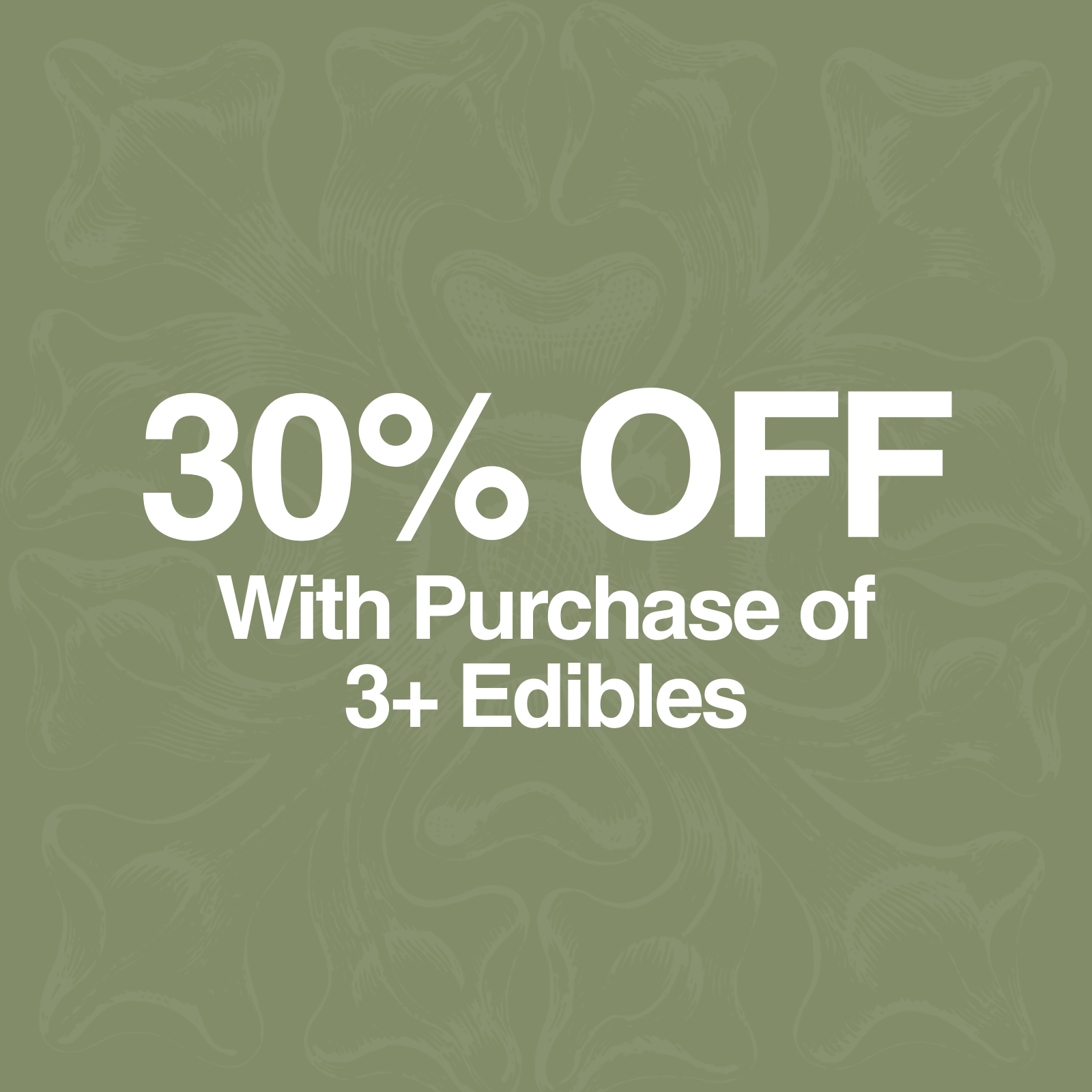 Buy 3+ Edibles, Get 30% Off special