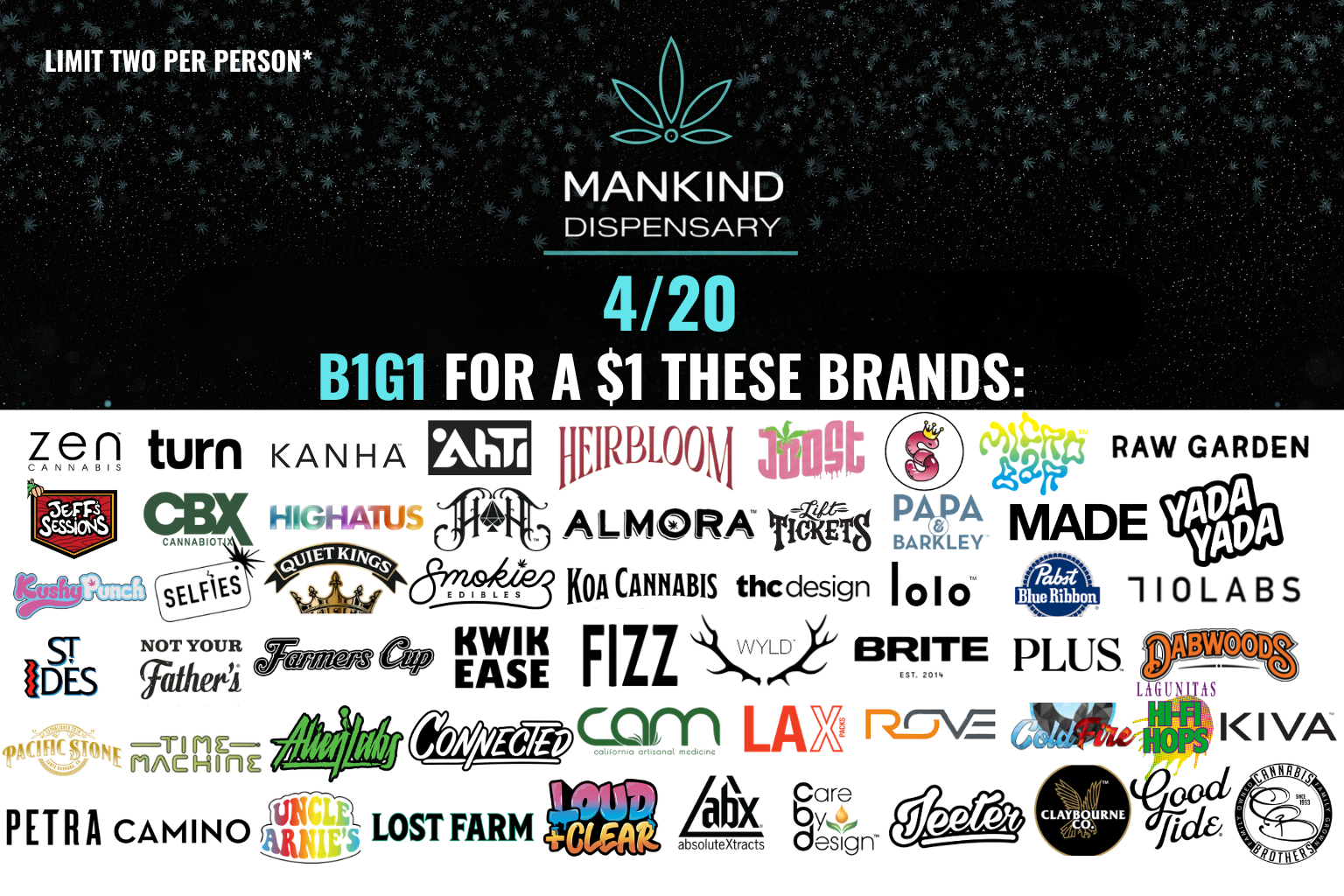 4/20- BUY 1 GET 1 FOR $1 SELECT BRANDS! special