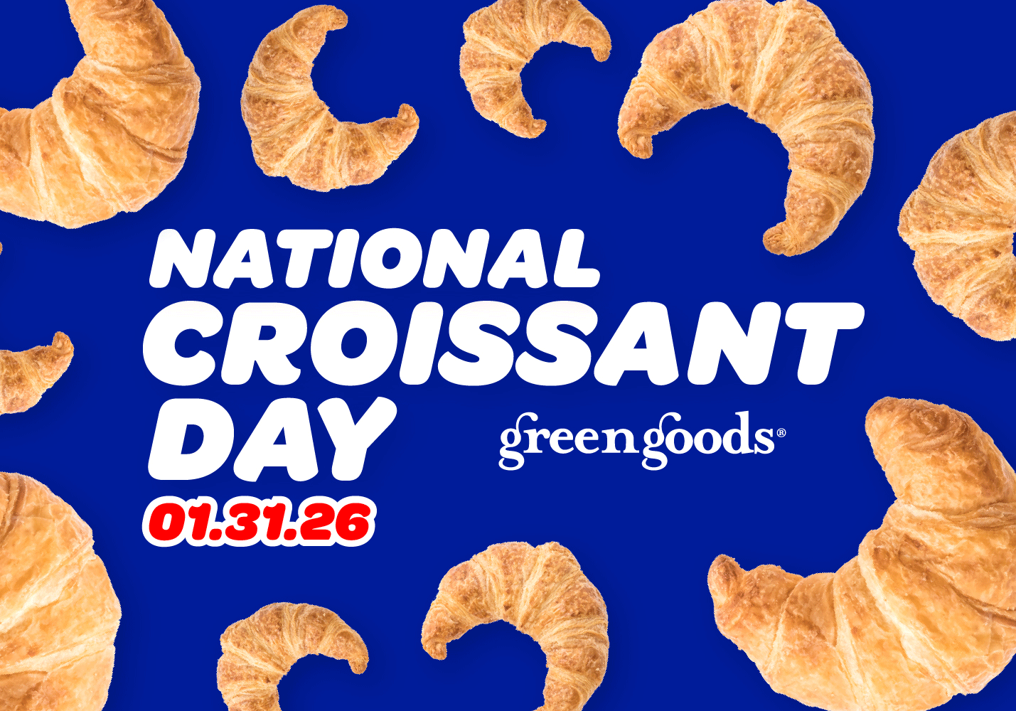 Stop By Early And Enjoy Free Croissants On Us While Supplies Last!!!