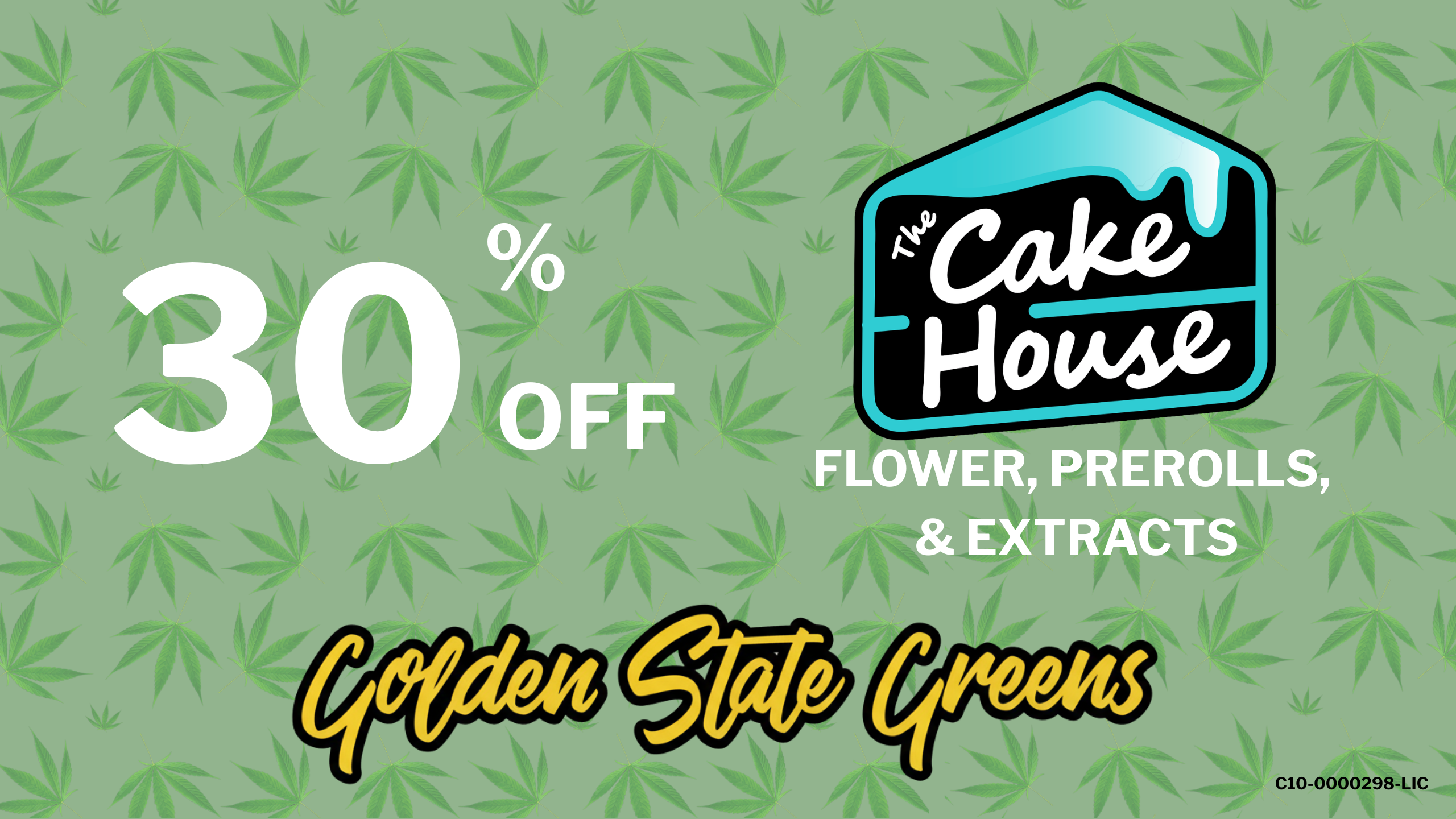 CAKE HOUSE - 30% OFF FLOWER, PREROLLS, & EXTRACTS! special