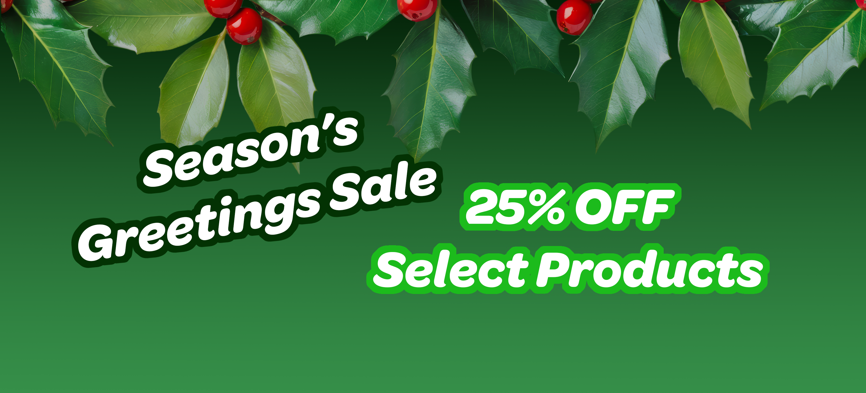SEASONS GREETINGS SALE! 25% Off Select Products special photo