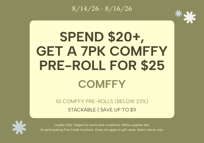 Spend $20+, Add-on comffy Pre-Roll 7pks for $25 each