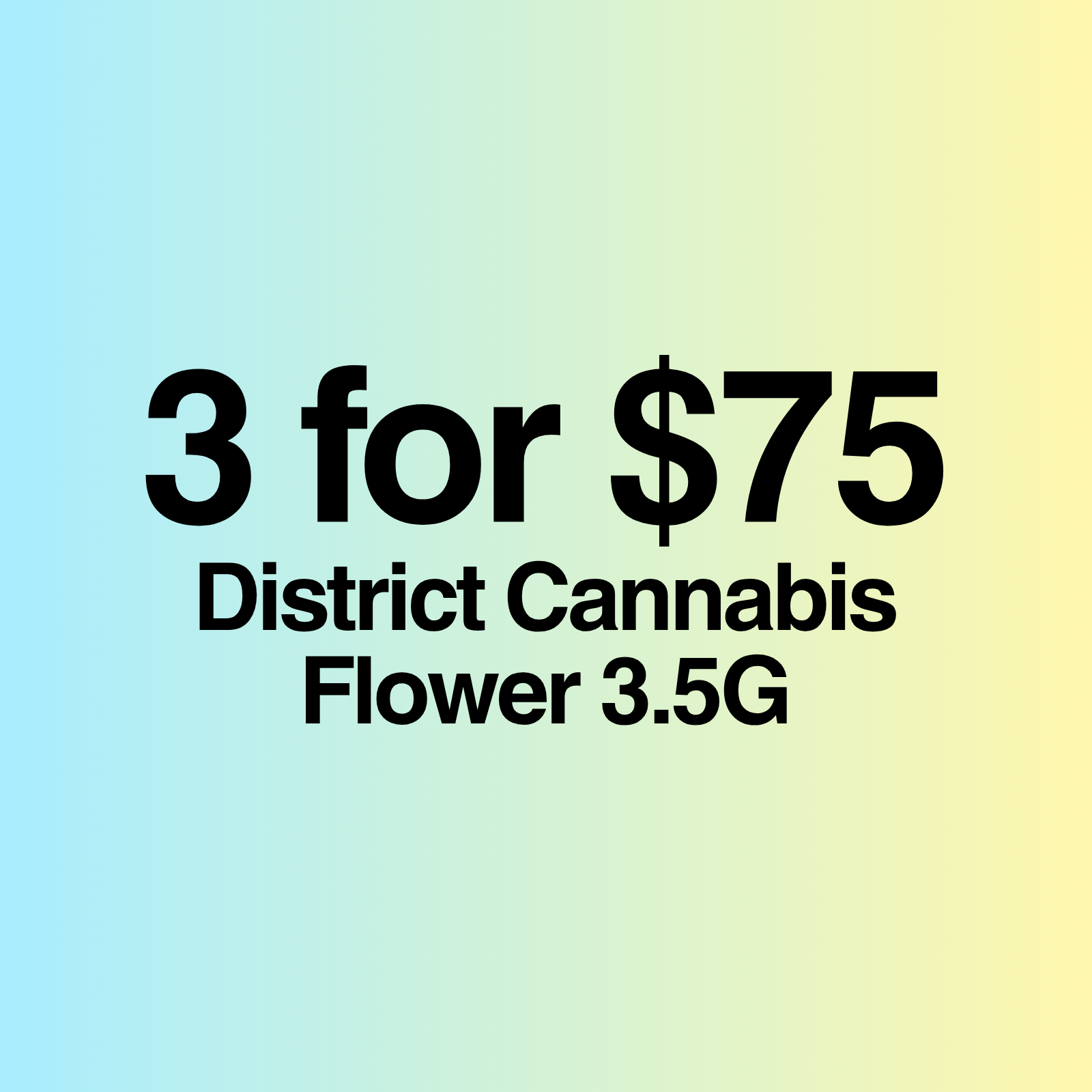 3 for $75 District Cannabis Eighths special