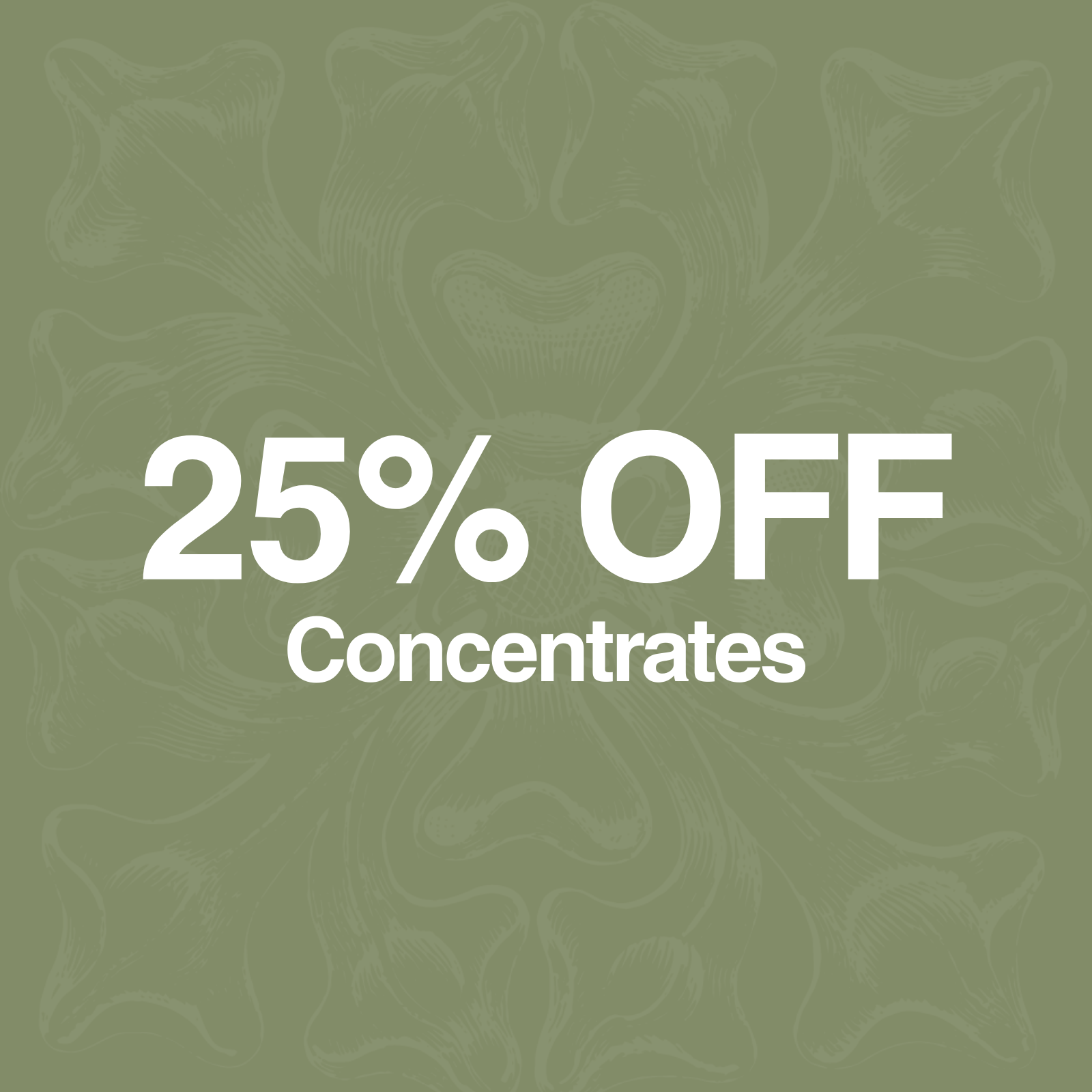 25% Off Concentrates special