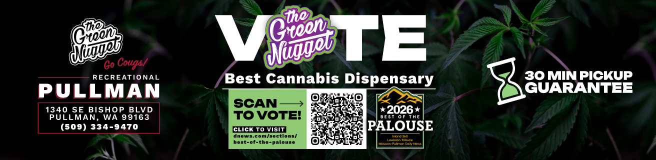 VOTE The Green Nugget Pullman for Best Cannabis Dispensary in the Best of the Palouse 2026 Readers Poll! Thank you!