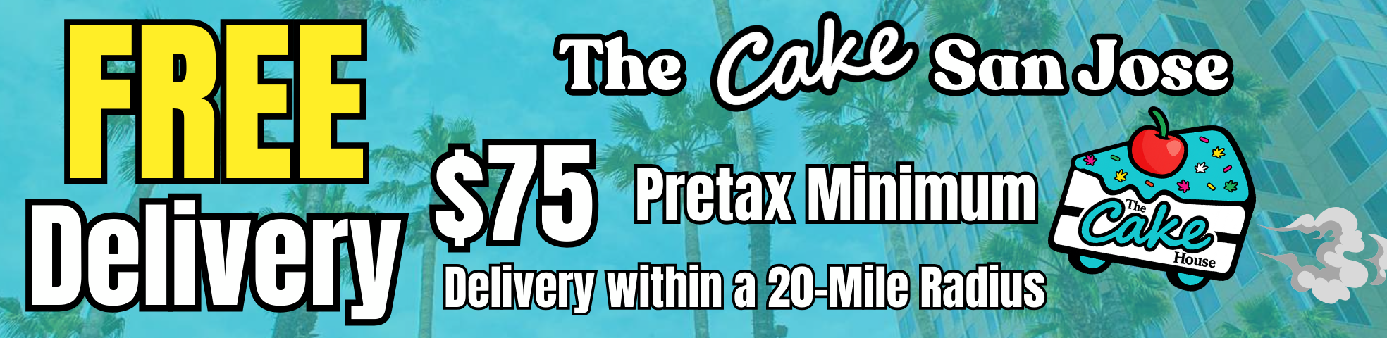 The Cake House - San Jose Marketing Banner