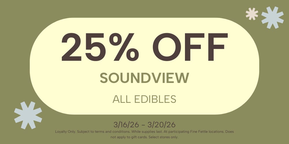 All SoundView Edibles | 25% off special