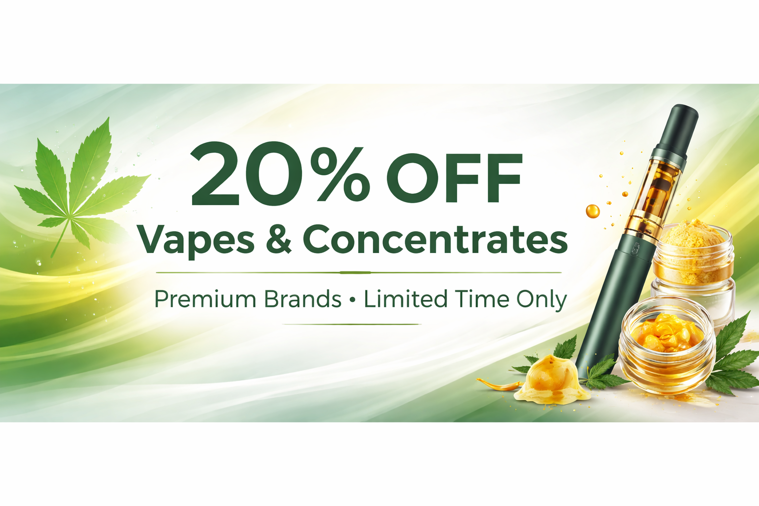 20% off all VAPES & CONCENTRATES! special