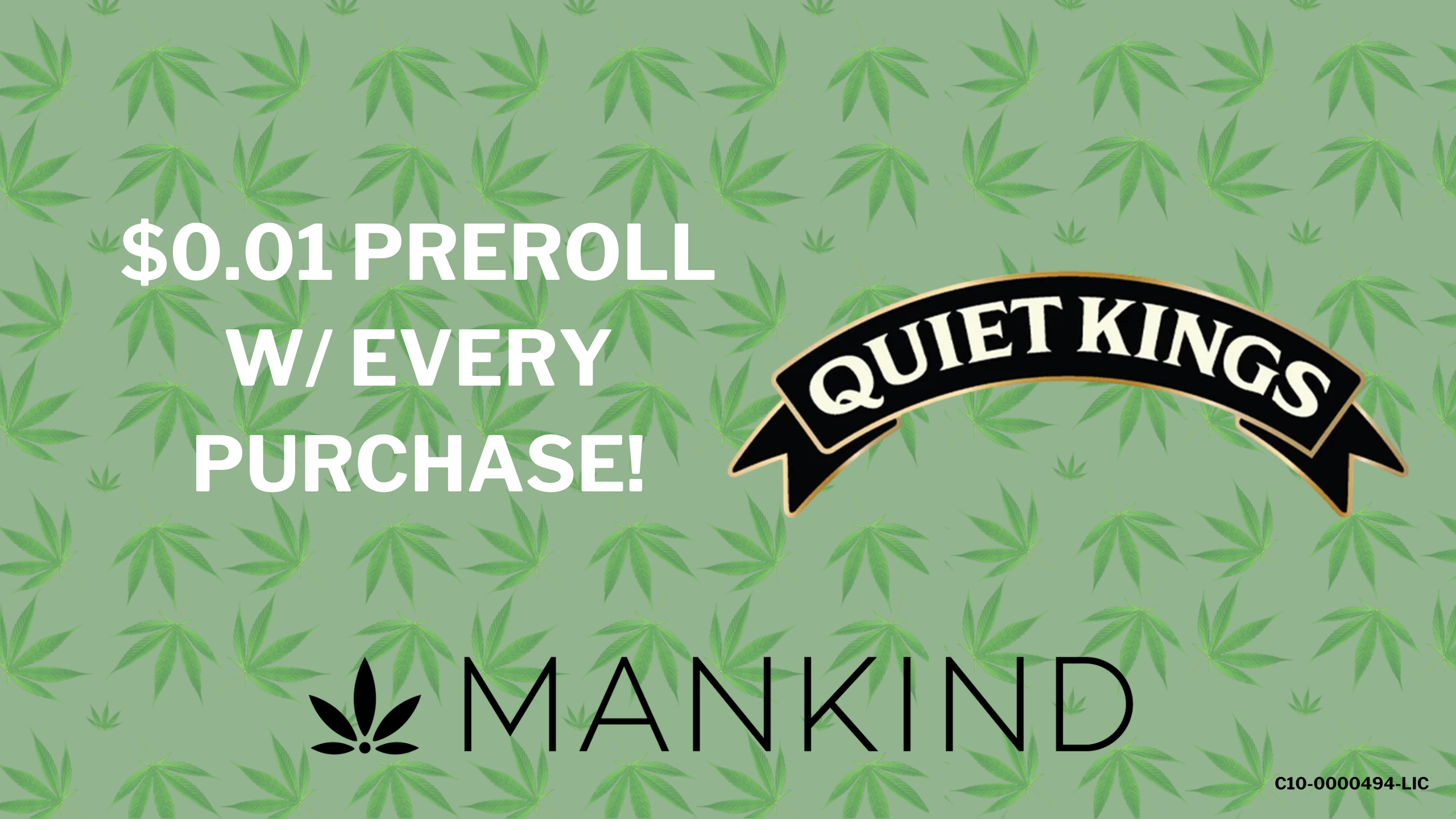 QUIET KINGS - $0.01 PREROLL W/ EVERY PURCHASE! special