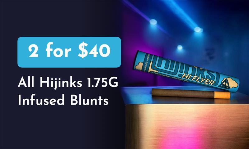 2 for $40: Hijinks 1.75g Infused Blunts special