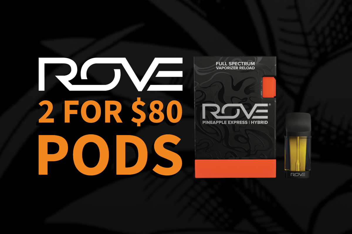 2 for $80 Rove Pods special