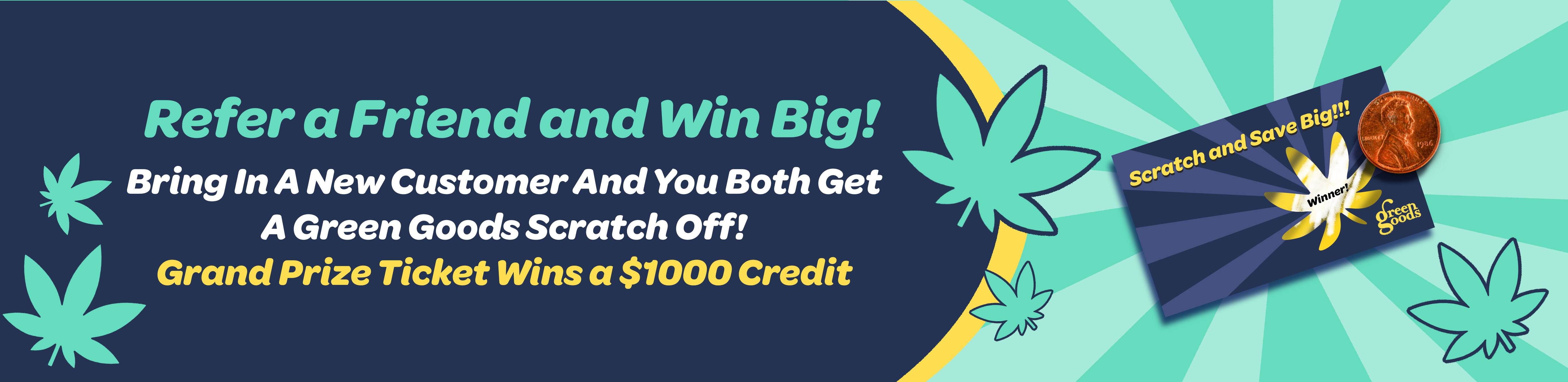 A Friend Might Help You Move, A Good Friend Will Help You Win! Refer A Friend Who Has Never Shopped With Us And You Both Will Receive A Scratch Off Ticket! Grand Prize Winners Could Receive Up To $1,000 Off Their Order! Don't Wait Around Limited Stock Available!!!