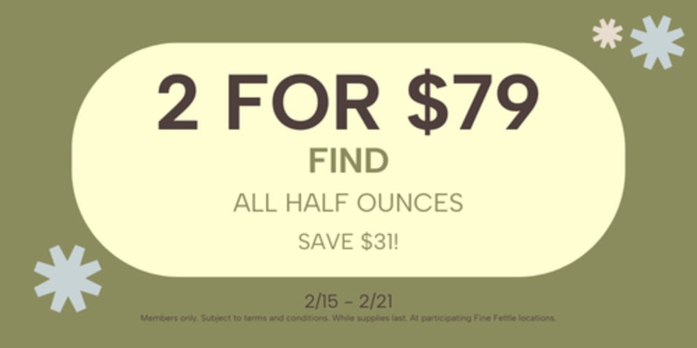 Find Half Ounces | 2+ for $39.50 special