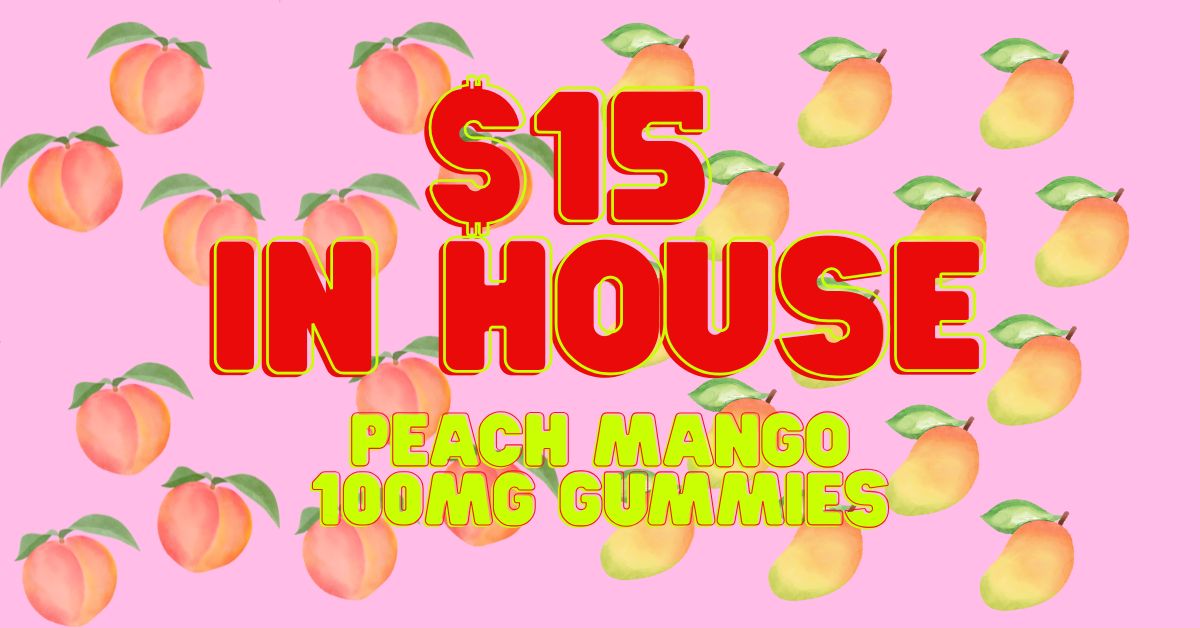 $15 In House Peach Mango 100mg Ed. special